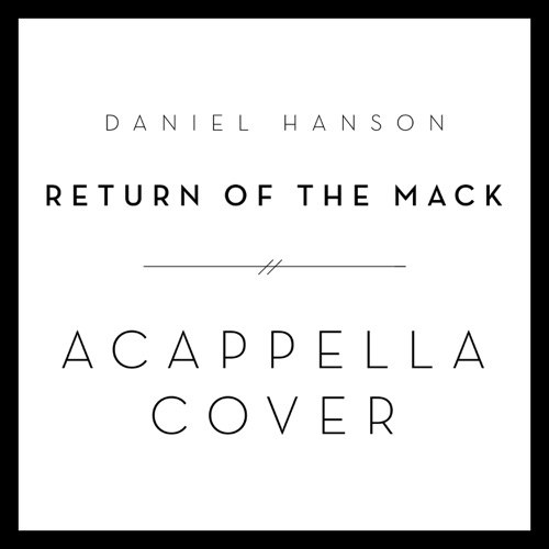 Return of the Mack (Acappella Cover)