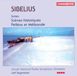 Suites: Scènes historiques / Pelléas et Mélisande