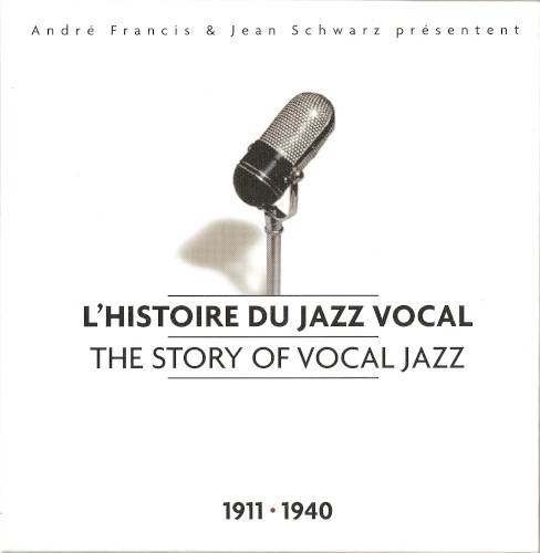 L’Histoire du jazz vocal – The Story of Vocal Jazz: 1911–1940