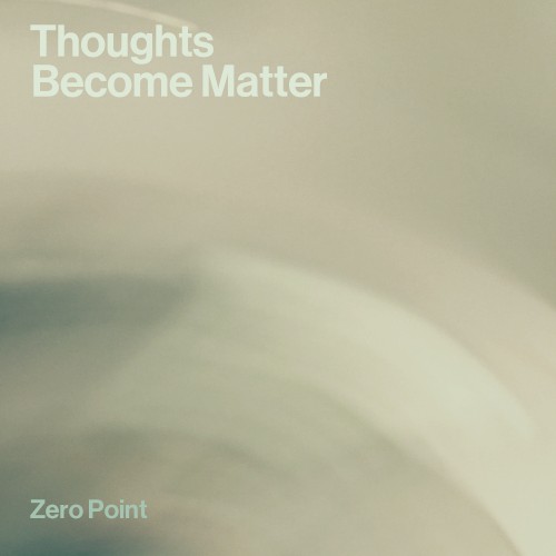 Thoughts Become Matter