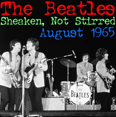 Beatles Live 08 - Sheaken, Not Stirred: August 1965