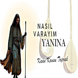 Nasıl Varayım Yanına