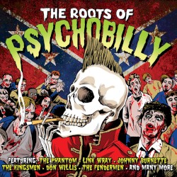 The Roots of Psychobilly