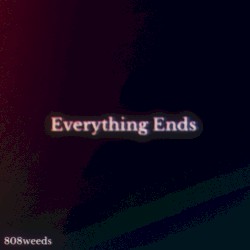 Everything Ends