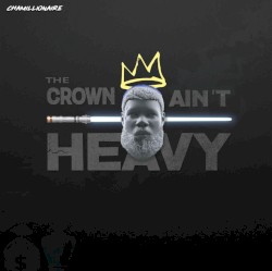 The Crown Ain't Heavy
