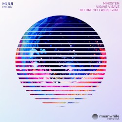 Mindstem / Visave Visave / Before You Were Gone