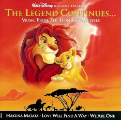 The Legend Continues... (Music From The Lion King Movies)