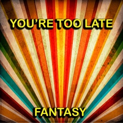You’re Too Late