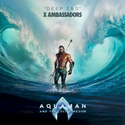 Deep End (from "Aquaman and the Lost Kingdom")