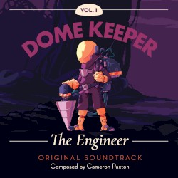 Dome Keeper, Vol. 1: The Engineer (Original Soundtrack)