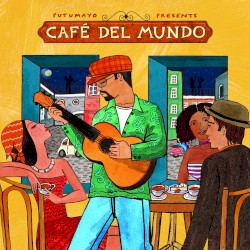 Putumayo Presents: Café del Mundo