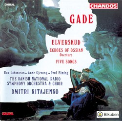 Elverskud / Echoes of Ossian Overture / Five Songs