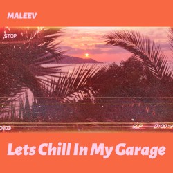 Let’s Chill in My Garage