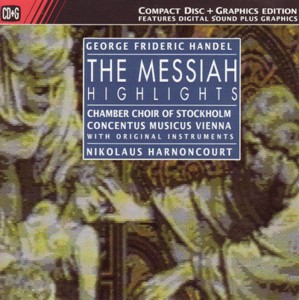 The Messiah: Highlights (Chamber Choir of Stockholm feat. conductor: Nikolaus Harnoncourt)
