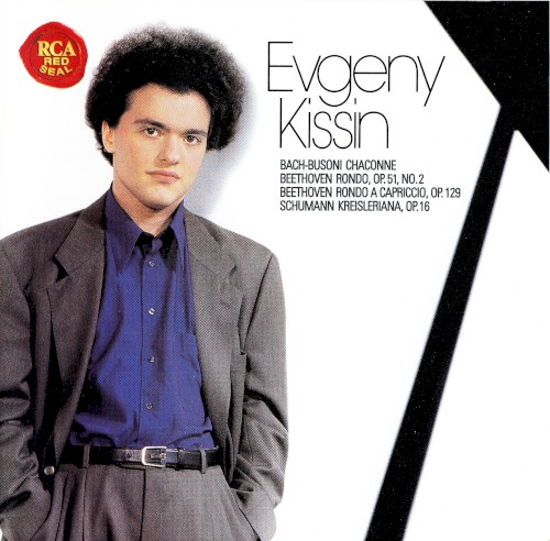 Bach-Busoni: Chaconne / Beethoven: Rondo, op. 51 no. 2 / Rondo a capriccio, op. 129 / Schumann: Kreisleriana, op. 16