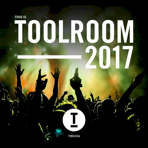 This Is Toolroom 2017