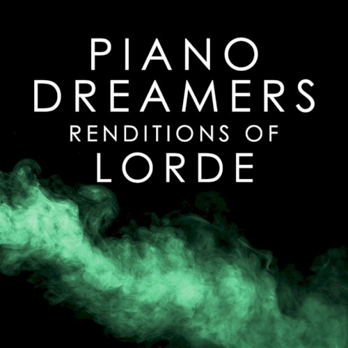 Piano Dreamers Renditions of Lorde