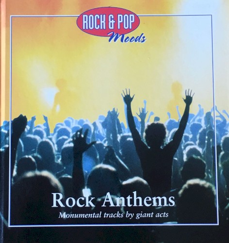 Rock & Pop Moods: Rock Anthems: Monumental Tracks by Giant Acts
