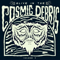 Alive in the Cosmic Debris, Volume 4