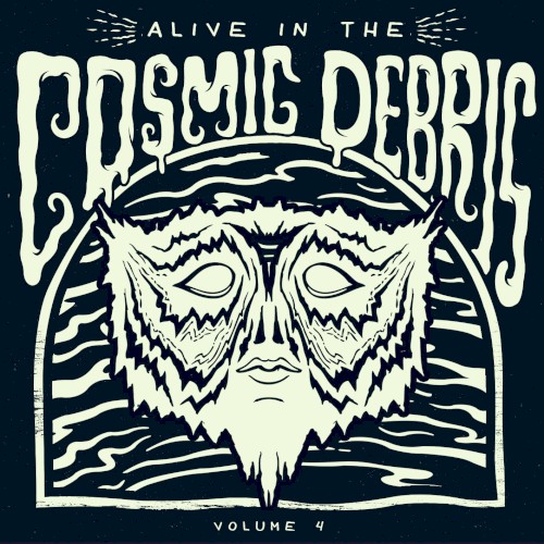 Alive in the Cosmic Debris, Volume 4