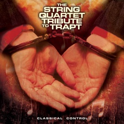 Classical Control: The String Quartet Tribute to Trapt