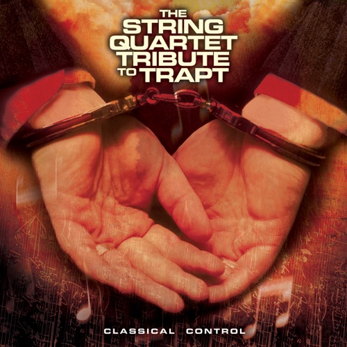 Classical Control: The String Quartet Tribute to Trapt