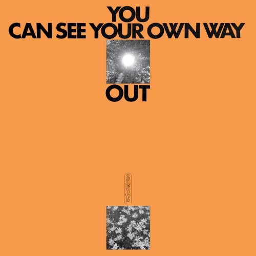 You Can See Your Own Way Out