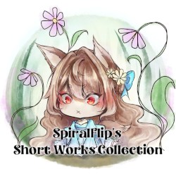SpiralFlip's Short Works Collection