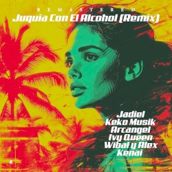 Juquia con el alcohol (remix)