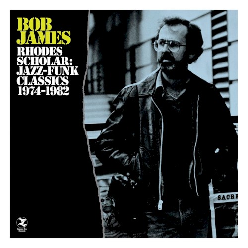 Bob James – Rhodes Scholar: Jazz-Funk Classics 1974-1982