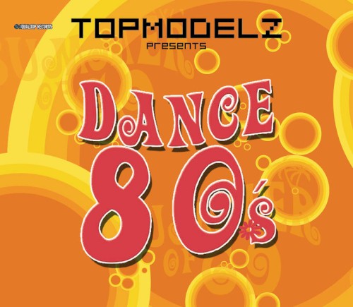 Dance 80s (Topmodelz Presents)
