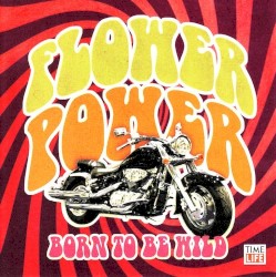 Flower Power: Born to Be Wild