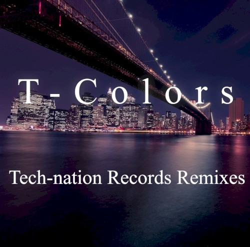 T-Colors (Tech-nation Records Remixes)