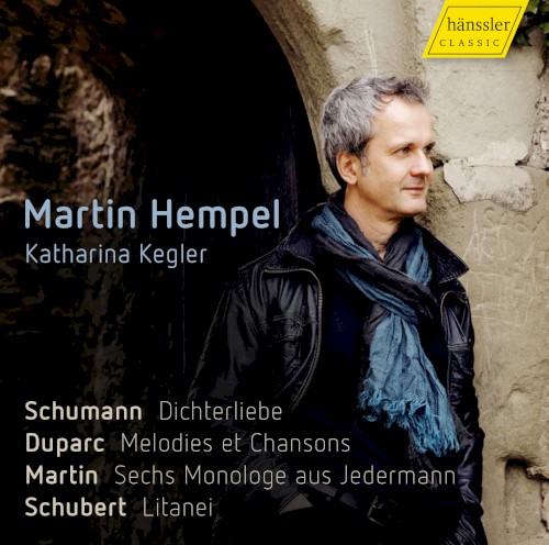 Schumann: Dichterliebe / Duparc: Mélodies et Chansons / Martin: Sechs Monologe aus Jedermann / Schubert: Litanei