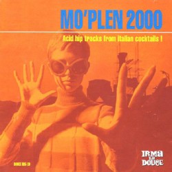 Mo'Plen 2000: Acid Hip Tracks From Italian Cocktails!