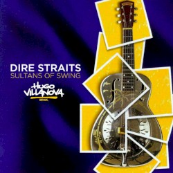 Sultans of Swing (Hugo Villanova remix)