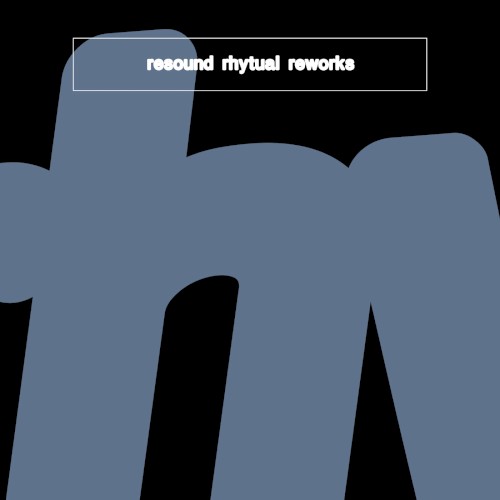 Rhytual Reworks