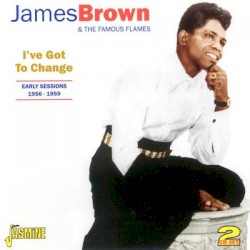 I’ve Got to Change: Early Sessions 1956–1959