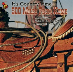 It’s Country Time: 500 Miles From Home
