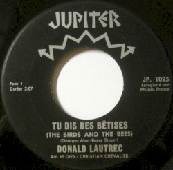 Tu dis des bêtises (The Birds and the Bees) / Dis bonjour à tous les copains