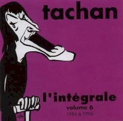 L’Intégrale, volume 6 : 1986 à 1996