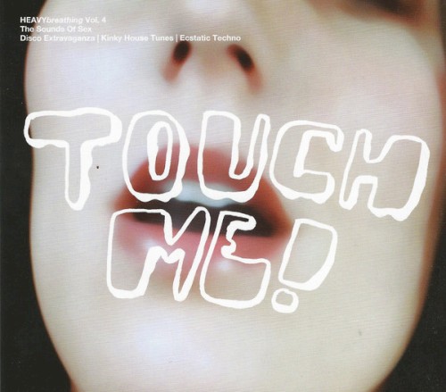 HEAVYbreathing, Volume 4: Touch Me!