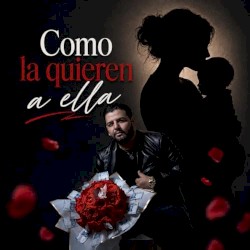 Como la quieren a ella