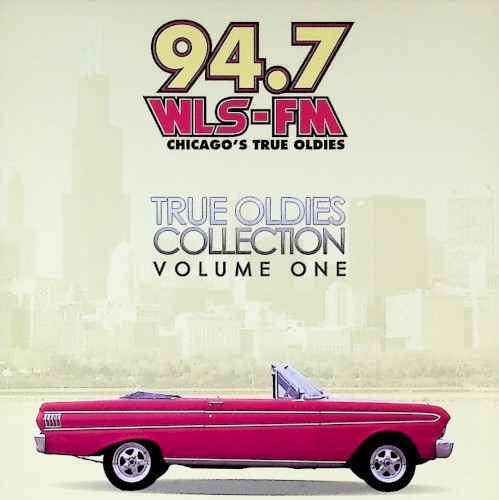 94.7 WLS-FM True Oldies Collection Volume 1