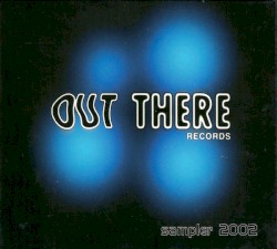 Out There Records Sampler 2002