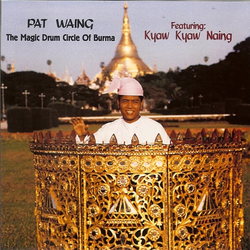 Pat Waing: The Magic Drum Circle of Burma