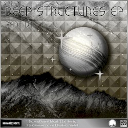 Deep Structures EP, Part VII
