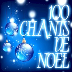 100 Chants de Noël
