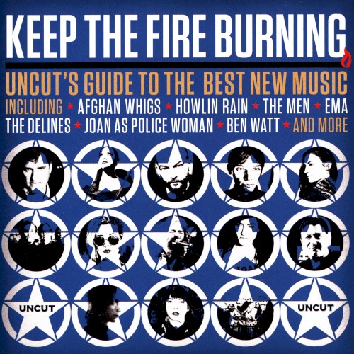Keep the Fire Burning: Uncut’s Guide to the Best New Music
