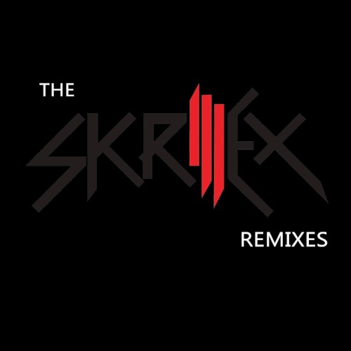 The Skrillex Remixes